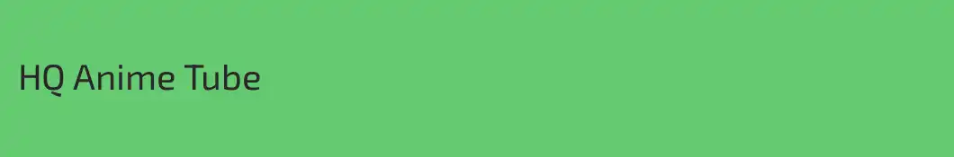 HQ Anime Tube